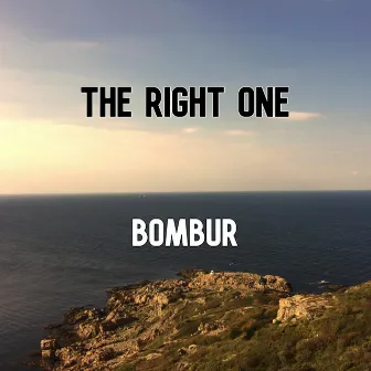 The Right One by Bombur