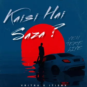 Kaisi Hai Saza by ITISHX