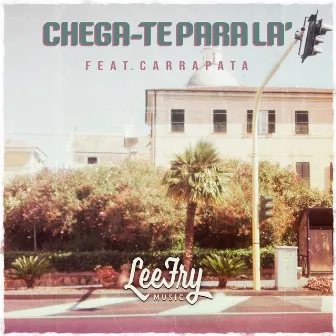 Chega-Te para Là by Lee Fry Music