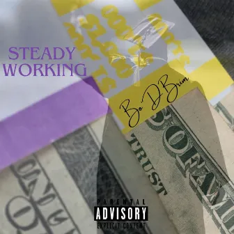 Steady Working (Explicit) by Bo'd Brim