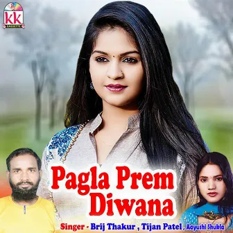 Pagla Prem Diwana by Tijan Patel