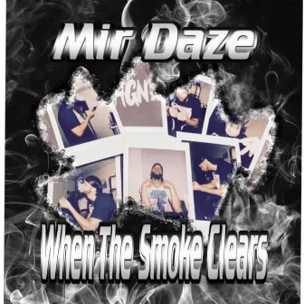 When The Smoke Clears by Mir Daze