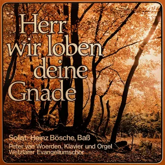 Herr, wir loben deine Gnade by Peter van Woerden