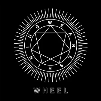 Wheel by We Are Shining