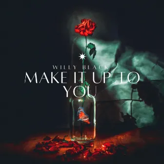 Make it up to you by Willy Black