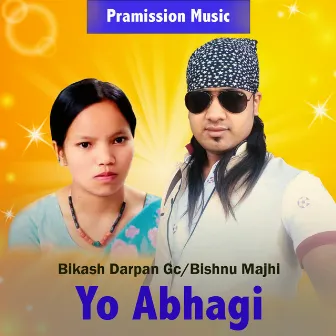 Yo Abhagi by Bikash Darpan Gc