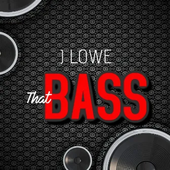 Bass by J.Lowe