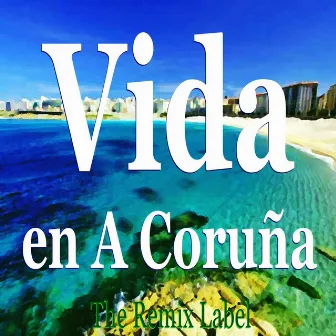 Vida en a Coruña by 1st Class