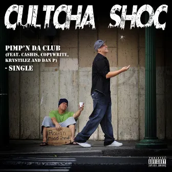 Pimp'n Da Club (feat. Cashis, Copywrite, Krystilez and Dan P) - Single by Cultcha Shoc