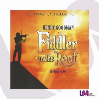 Fiddler on the Roof London Cast Recording by Henry Goodman