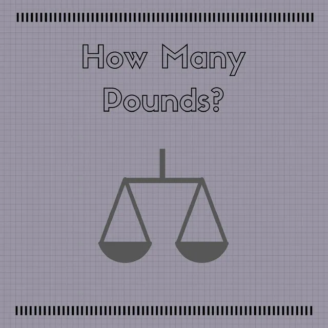 How Many Pounds?