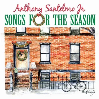 Songs for the Season by Anthony Santelmo Jr