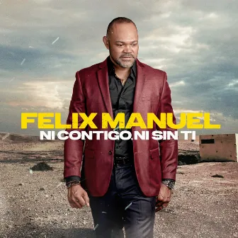 Ni Contigo, Ni Sin Ti by Felix Manuel