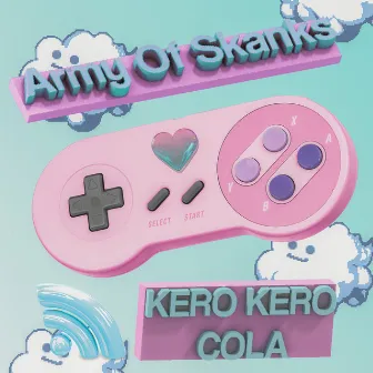 Kero Kero Cola by Army of Skanks