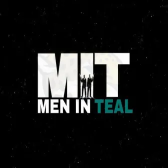 M.I.T. (Men In Teal Podcast Theme Song) by Chulo Ramon