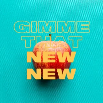 Gimme That New New by Olly Anna