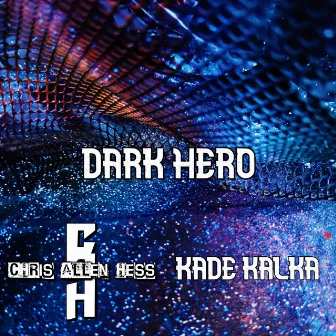 Dark Hero by Chris Allen Hess