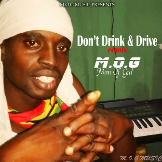 Don't Drink And Drive (Remix) by M.O.G