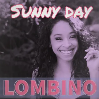 Sunny Day by Lombino