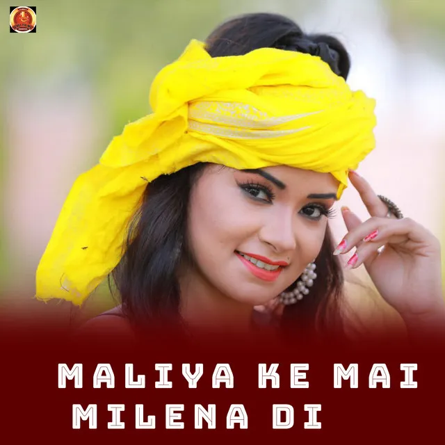 Maliya Ke Mai Milena Di