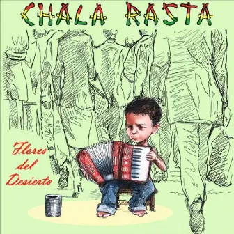 Flores del Desierto by Chala Rasta