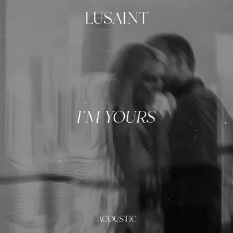 I'm Yours (Acoustic) by Lusaint