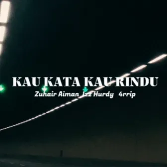 Kau Kata Kau Rindu by 4rrip