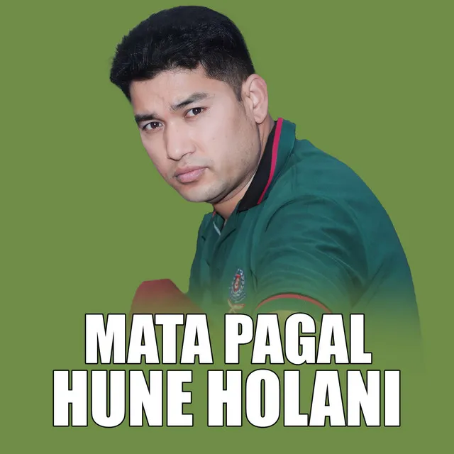 MATA PAGAL HUNE HOLANI