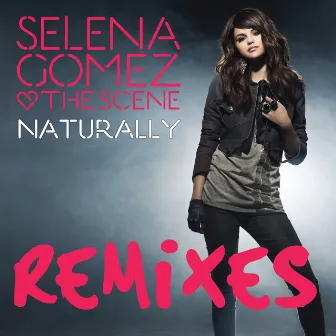 Naturally (Remix Bundle) by Selena Gomez & The Scene