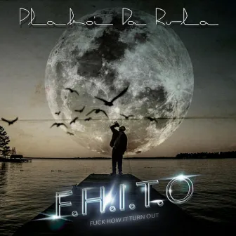 F.H.I.T.O by Playboi Da Rula