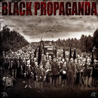 Black Propaganda by Black Propaganda