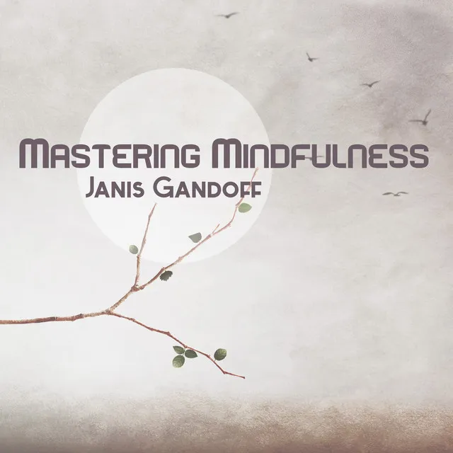 Mastering Mindfulness