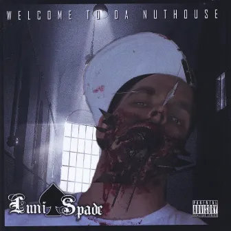 Welcome to da Nuthouse by Luni Spade