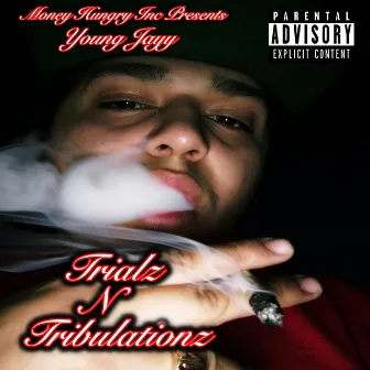 Trialz N Tribulationz by Young Jayy