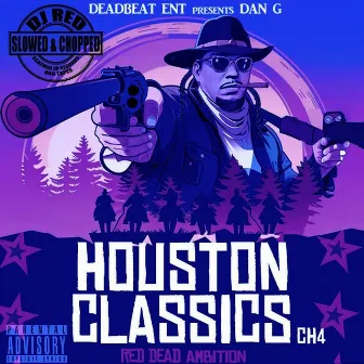 Houston Classics ch 4 slowed and chopped by Dan G The Punchline Poet