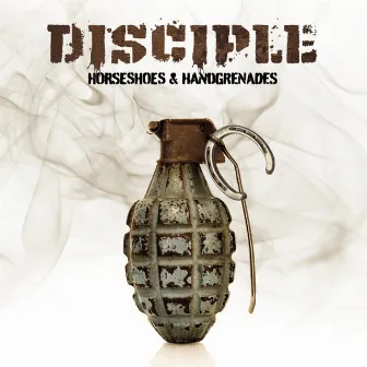 Horseshoes & Handgrenades by Disciple