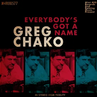 Everybody's Got A Name by Greg Chako