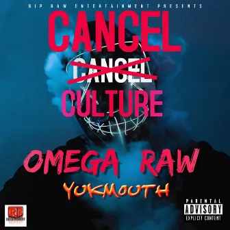 Cancel Cancel Culture by Omega Raw