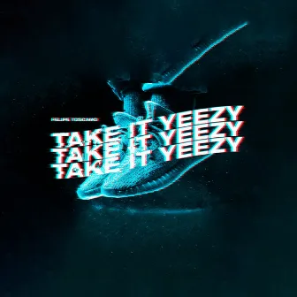 Take It Yeezy by ogtoscano