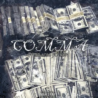 Comma by Pharaoh Jaxson