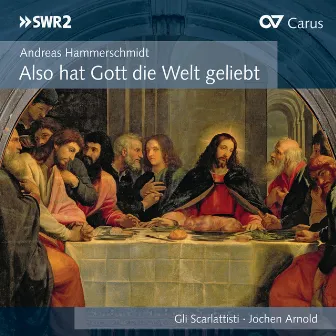 Andreas Hammerschmidt: Also hat Gott die Welt geliebt by Unknown Artist