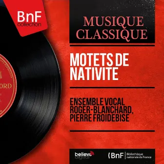 Motets de Nativité (Mono Version) by Pierre Froidebise