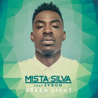 Green Light by Mista Silva