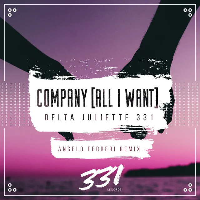 Company (All I Want) - Angelo Ferreri Remix