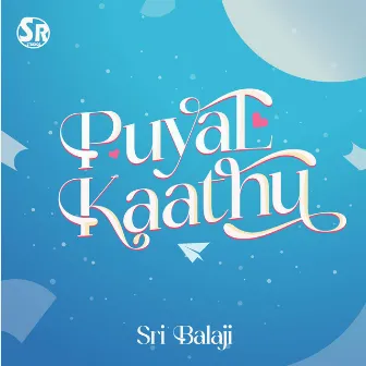 Puyal Kaathu (From 