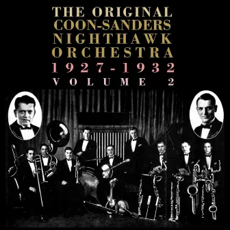 1927-1932, Vol. 2 by The Original Coon-Sanders Nighthawk Orchestra