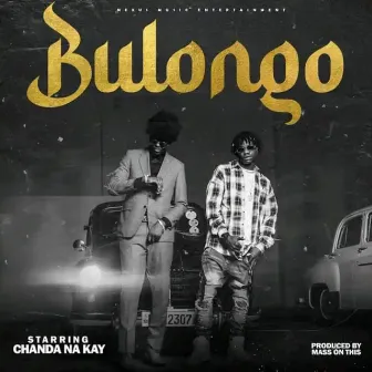 Bulongo by Chanda na Kay