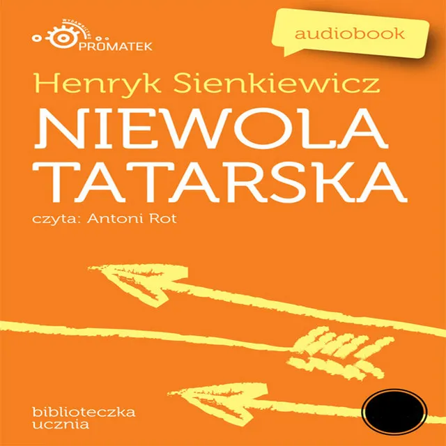 Henryk Sienkiewicz: Niewola tatarska