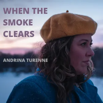 When the Smoke Clears by Andrina Turenne