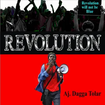 Revoluton by Aj Dagga Tolar